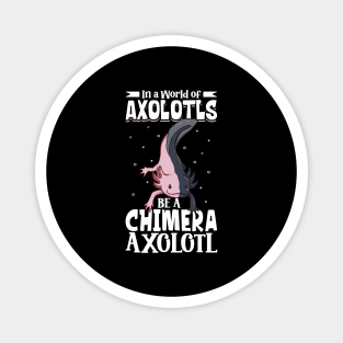 Be a Chimera Axolotl Magnet